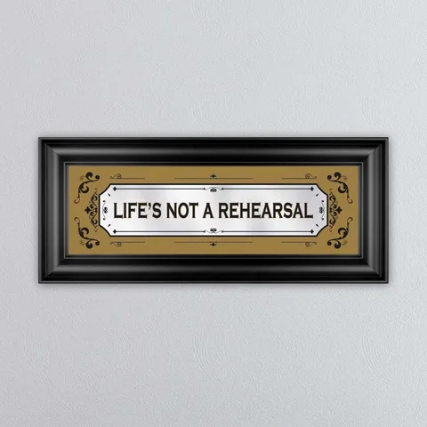 Life's Not A Rehearsal Vintage Design Mirror
